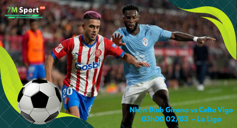 Đội hình dự kiến trước trận Girona vs Celta Vigo Đội hình dự kiến trước trận Girona vs Celta Vigo